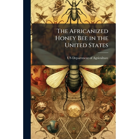 The Africanized Honey Bee in the United States, (Paperback)
