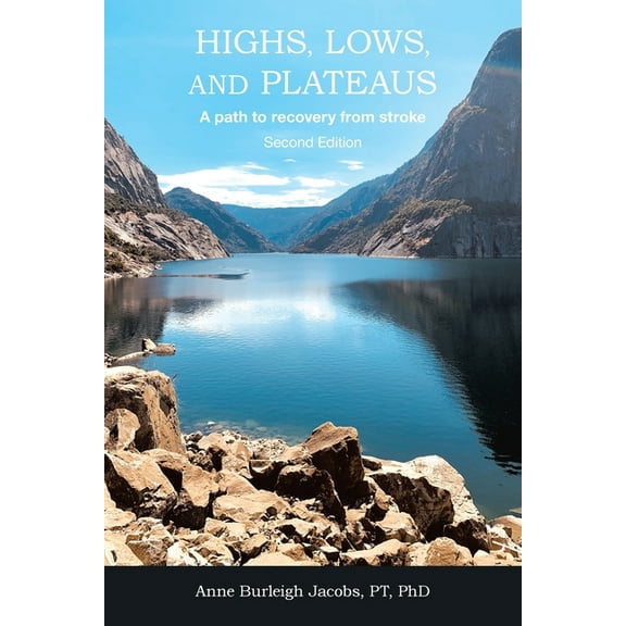 Highs, Lows, and Plateaus: A path to recovery from stroke, (Paperback)