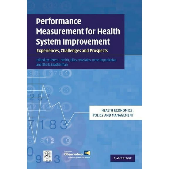 Health Economics, Policy and Management Performance Measurement for Health System Improvement: Experiences, Challenges and Prospects, (Hardcover)