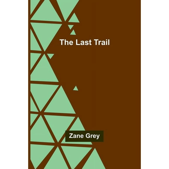 The Last Trail, (Paperback)