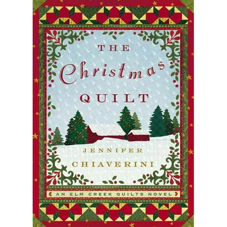 The Christmas Quilt: An Elm Creek Quilts Novel