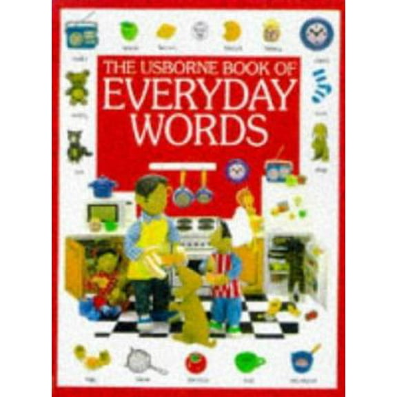 Pre-Owned The Usborne Book of Everyday Words (Everyday Words Series) (Hardcover) 0746027664 9780746027660