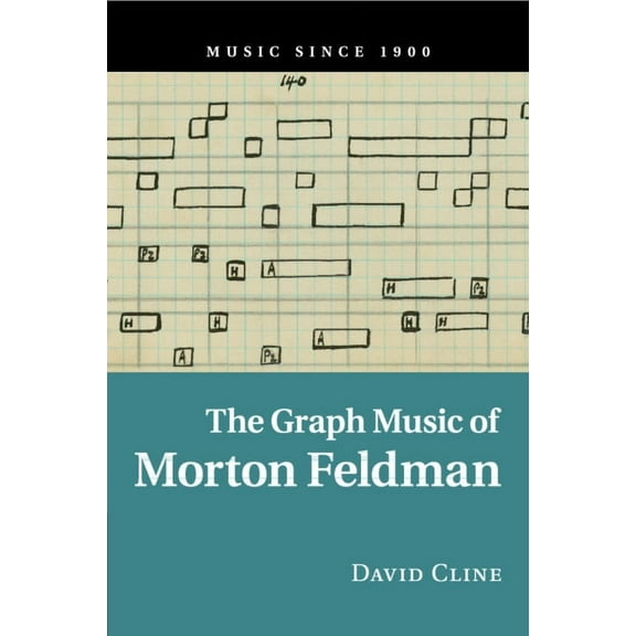 Music Since 1900 The Graph Music of Morton Feldman, (Paperback)