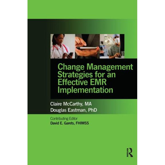 Pre-Owned Change Management Strategies for an Effective Emr Implementation (Paperback) 0982107064 9780982107065