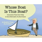 Whose Boat Is This Boat?: Comments That Don't Help in the Aftermath of a Hurricane [Hardcover - Used]