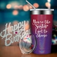 thumbnail image 4 of You''re The Sister I Got To Choose Gifts - Best Friend Gift for Women - Friendship Gifts for Friends Women - Birthday, Christmas Gifts for Friends - 20oz Friend Tumblers for Women, 4 of 6