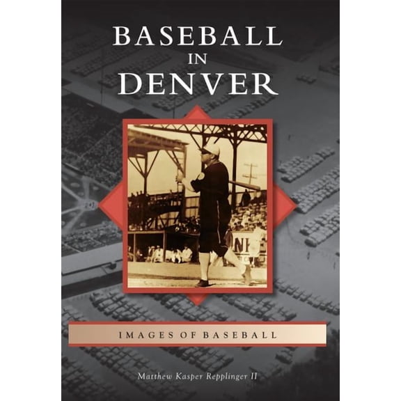 Images of Baseball: Baseball in Denver (Paperback)