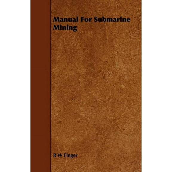 Manual For Submarine Mining, (Paperback)