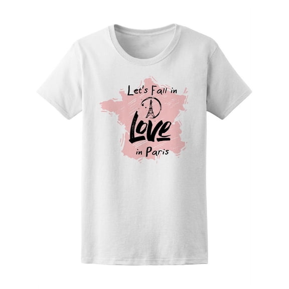 Fall In Love Paris Eiffel Tower T-Shirt Women -Image by Shutterstock, Female XX-Large