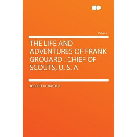 The Life And Adventures Of Frank Grouard Chief Of Scouts