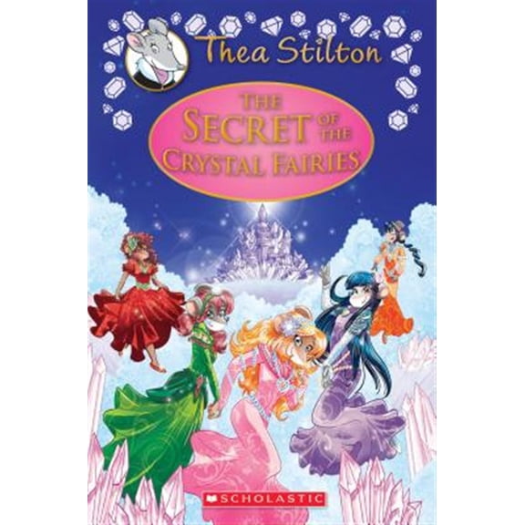 Pre-Owned The Secret of the Crystal Fairies by Thea Stilton (Thea Stilton: Special Edition #7) (Hardcover)