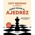 thumbnail image 1 of Libro Como Ganar Al Ajedrez. La Guia Definitiva Para Jugadores Principiantes E Intermedios Tapa Blanda, Autor Levy Rozmana, Editorial Arpa Editores, 1 of 2