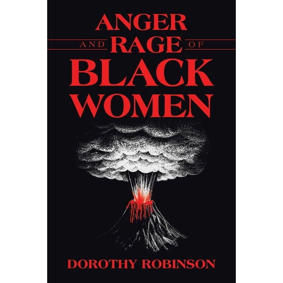 Anger and Rage of Black Women, (Paperback)