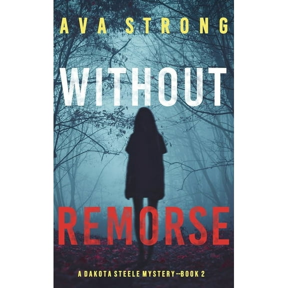 Without Remorse (A Dakota Steele FBI Suspense Thriller-Book 2), (Hardcover)
