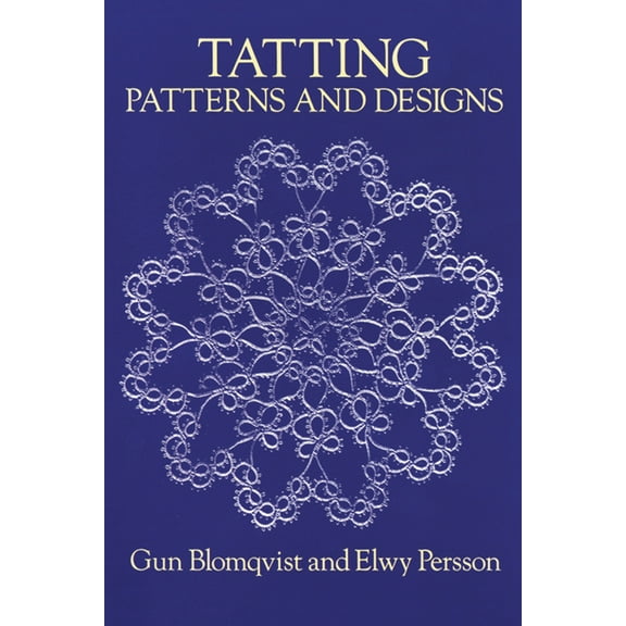 Dover Knitting, Crochet, Tatting, Lace: Tatting Patterns and Designs (Paperback)