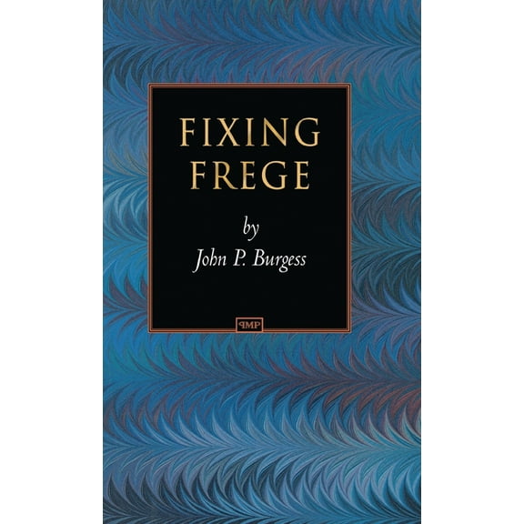 Princeton Monographs in Philosophy Fixing Frege, Book 48, (Hardcover)