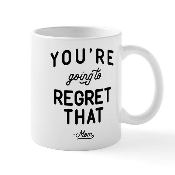 CafePress - Regret That Mug - 11 oz Ceramic Mug - Novelty Coffee Tea Cup