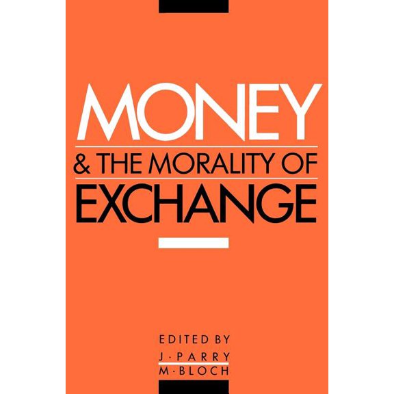 Money and the Morality of Exchange, (Paperback)