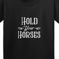 thumbnail image 4 of Inktastic Hold Your Horses in White Youth T-Shirt, 4 of 5