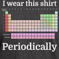 thumbnail image 3 of CafePress - I Wear This Shirt Periodically T Shirt - Men's Classic Graphic Cotton T-Shirt, 3 of 4