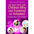 thumbnail image 1 of Life Story Work with Children Who Are Fostered or Adopted: Creative Ideas and Activities, 1 of 1