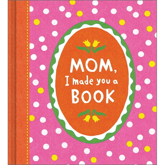 Mom, I Made You a Book, (Hardcover)