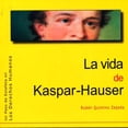 thumbnail image 1 of Libro La Vida De Kaspar Hauser: Un Paso De Estafeta En Los Derechos Humanos Tapa Blanda, Autor Ruben Quintino Zepeda, Editorial Arquinza, 1 of 1