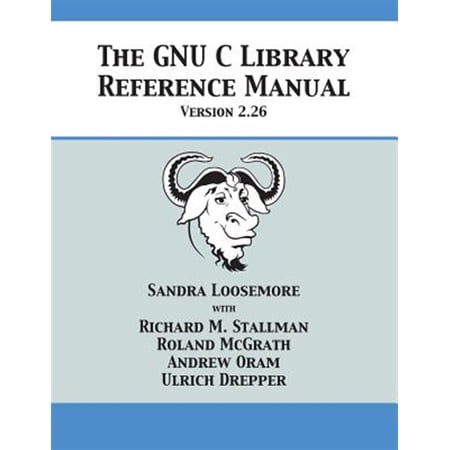 Pre-Owned The GNU C Library Reference Manual Version 2.26 (Paperback)