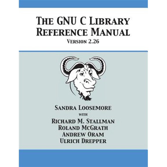 Pre-Owned The GNU C Library Reference Manual Version 2.26 (Paperback)