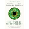 thumbnail image 3 of The Future of the Professions: How Technology Will Transform the Work of Human Experts (Paperback) by Richard Susskind, Daniel Susskind, 3 of 3