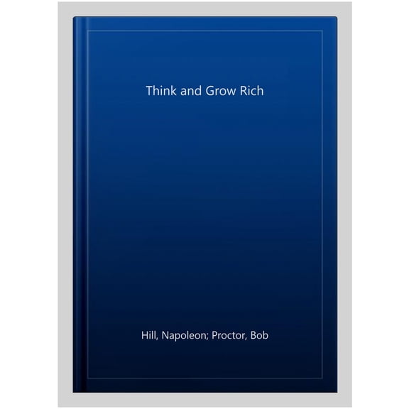 Pre-Owned Think and Grow Rich: The Complete 1937 Classic Text Featuring an Afterword by Bob Proctor (Paperback) 1722505273 9781722505271
