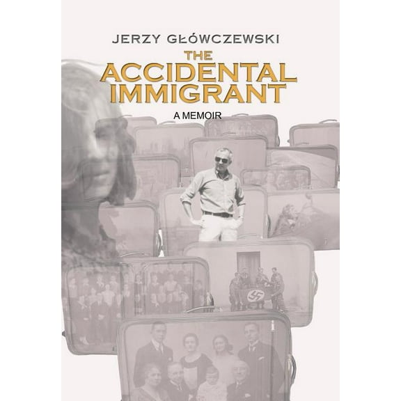 The Accidental Immigrant, (Hardcover)