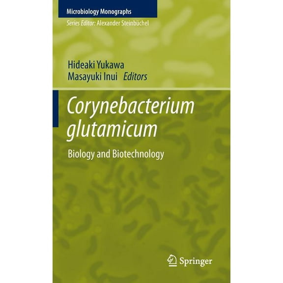 Microbiology Monographs Corynebacterium Glutamicum: Biology and Biotechnology, Book 23, (Hardcover)