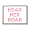 thumbnail image 2 of Stupell Industries Hear Her Roar Children's Phrase Bold Pink White Graphic Art Gray Framed Art Print Wall Art, 20x16, by Daphne Polselli, 2 of 5