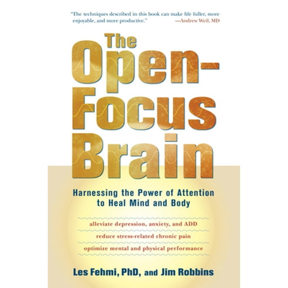 Pre-Owned The Open-Focus Brain: Harnessing the Power of Attention to Heal Mind and Body (Paperback 9781590306123) by Les Fehmi, Jim Robbins