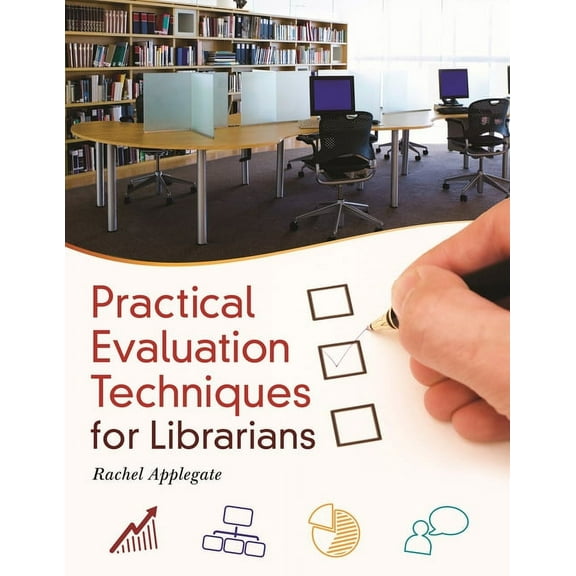 Practical Evaluation Techniques for Librarians, (Paperback)