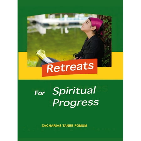 Retreats For Spiritual Progress - eBook (The Best Spiritual Retreats)