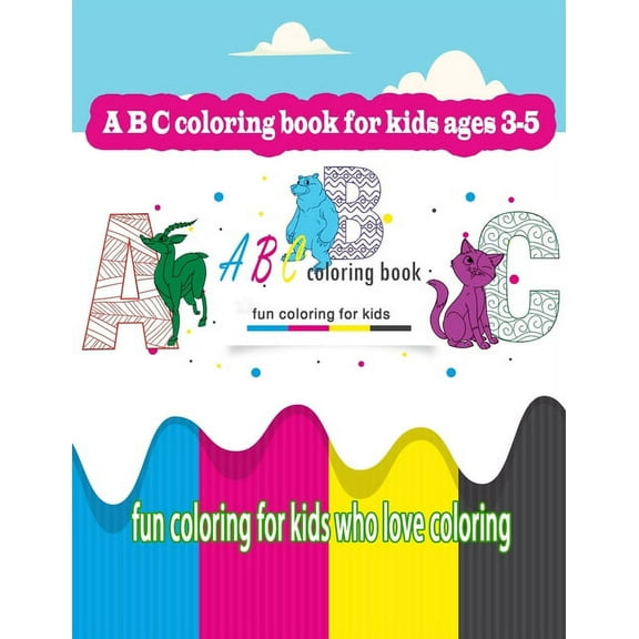 ABC Coloring Book for Kids ages 3-5: : Fun Coloring For Kids Who Love Coloring (Paperback)
