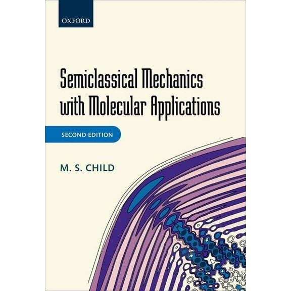 Semiclassical Mechanics with Molecular Applications, (Hardcover)