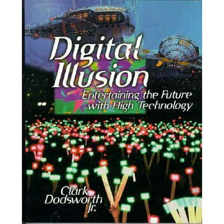 Digital Illusion: Entertaining the Future With High Technology, Used [Paperback]