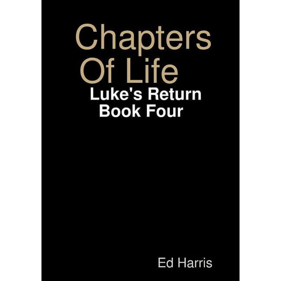 Chapters Of Life Luke's Return Book Four, (Paperback)