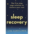 thumbnail image 1 of Pre-Owned Sleep Recovery: The Five Step Yoga Solution to Restore Your Rest (Paperback) 1472956311 9781472956316, 1 of 1