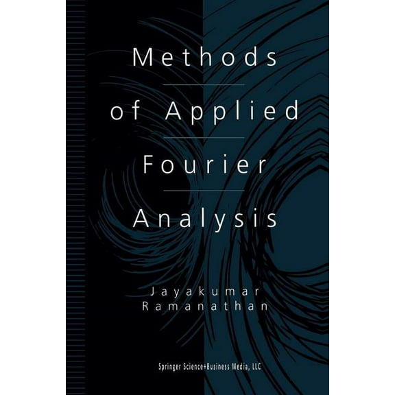 Applied and Numerical Harmonic Analysis Methods of Applied Fourier Analysis, (Paperback)