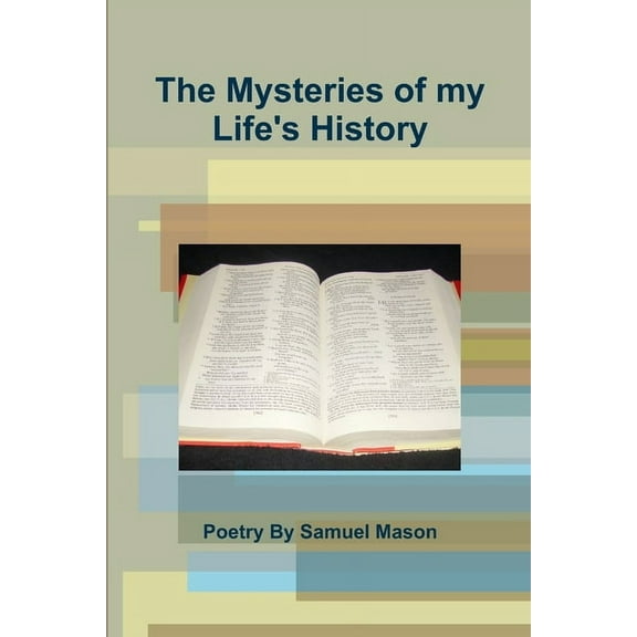 The Mysteries of my Life's History (Paperback)