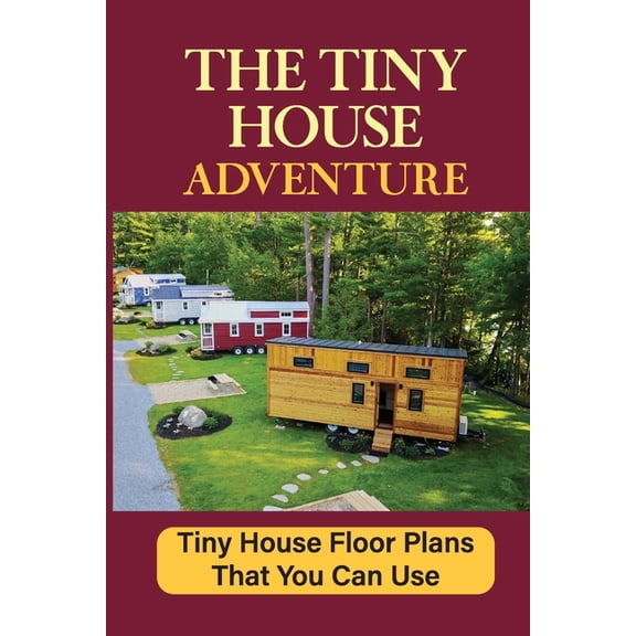 The Tiny House Adventure: Tiny House Floor Plans That You Can Use