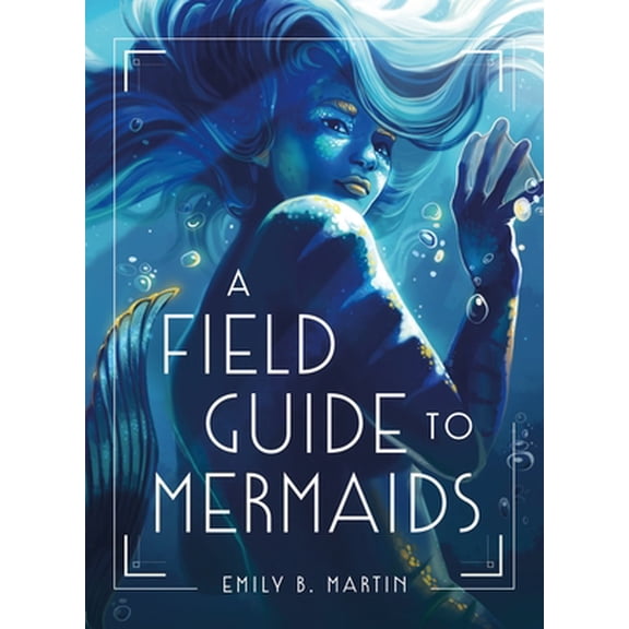 Pre-Owned A Field Guide to Mermaids (Hardcover) 1250794323 9781250794321