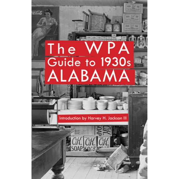 Pre-Owned The Wpa Guide to 1930s Alabama (Paperback) by Harvey H Jackson III