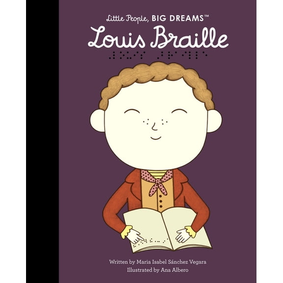 Little People, Big Dreams Louis Braille, Book 133, (Hardcover)