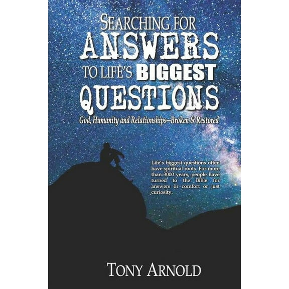 Searching for Answers to Life's Biggest Questions: God, Humanity and Relationships - Broken & Restored, (Paperback)