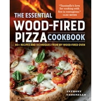 The Essential Wood-Fired Pizza Cookbook: 80 Recipes and Techniques from My Wood-Fired Oven, (Hardcover)